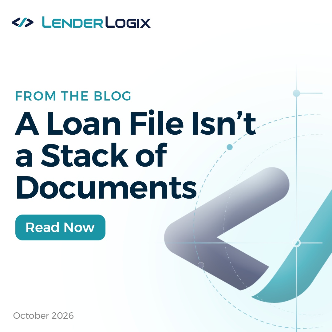 A Loan File Isnât a Stack of Documents